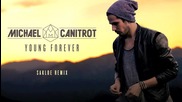 Michael Canitrot - Young Forever ( Sakloe Remix )