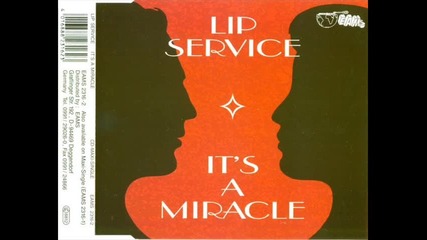 Lip Service - Its A Miracle Extended Dance Mix 
