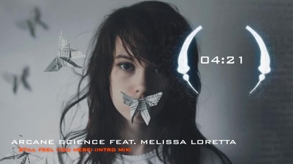 Нежен Вокал !!! Arcane Science feat. Melissa Loretta - Still Feel