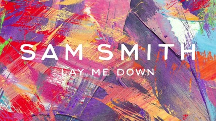 Sam Smith - Lay Me Down (official Audio)