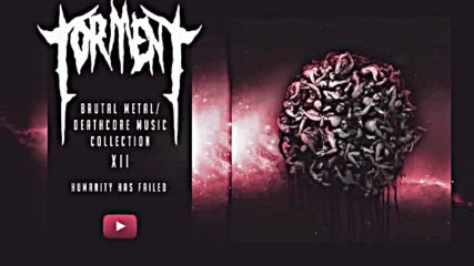 Extreme Brutal Metal deathcore Music Collection Xii Torment. 1 Hour
