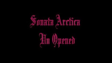 Sonata Arctica - Unopened