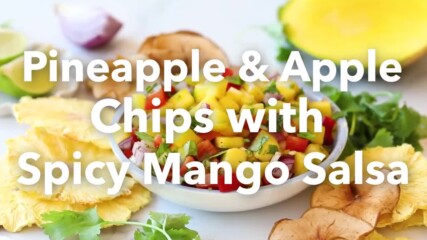 Pineapple & Apple Chips With Spicy Mango Salsa - A Liver Rescue Recipe.mp4