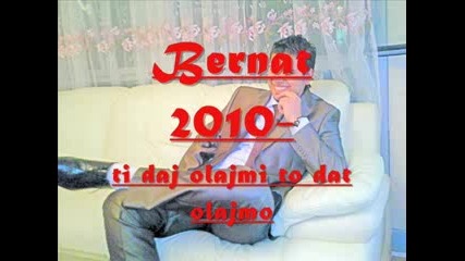 Bernat 2010 ti daj holajmi to dat hovavno 