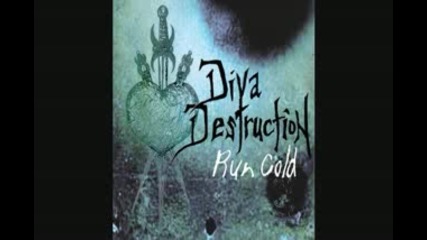 Diva Destruction - Run Cold