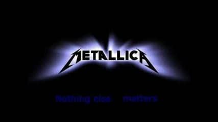 Metallica - Noting Else Matters