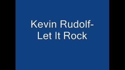 Kevin Rudolf - Let It Rock 