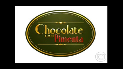 Chocolate com Pimenta - Tema de Abertura 