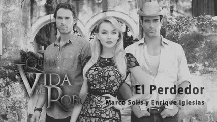 Enrique Iglesias ft. Marco Antonio Solis - El Perdedor