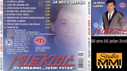 Mile Kitic i Juzni Vetar - Mi smo bili jedan zivot (Audio 1985)