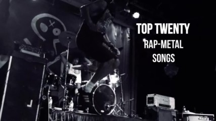 Top 20 Rap-metal Songs 2016-2017 Part 1 Of 2