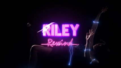 Riley Rewind - Част 2