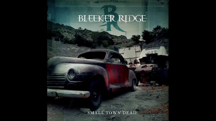 Bleeker Ridge - Small Town Dead 