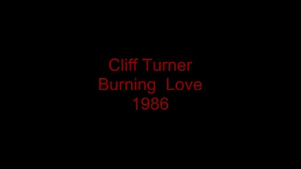 Cliff Turner --burning Love