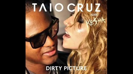 Taio Cruz feat. Kesha - Dirty Picture 