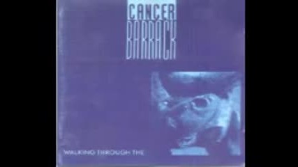 Cancer Barrack - Walking through the back ( full album 1991 )