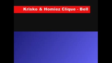 Krisko & Homiez Clique - Bello Belisimmo