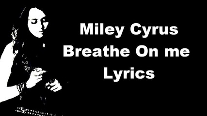 [ бг превод ] Miley Cyrus - Breath On Me [ hd 720p ]