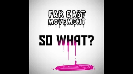 Far East Movement - So What (la Bass Dj Transition - 95-120b