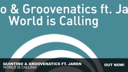 Quintino & Groovenatics feat. Jaren - World Is Calling (original Mix)