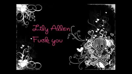 Lily Allen - Fuck you
