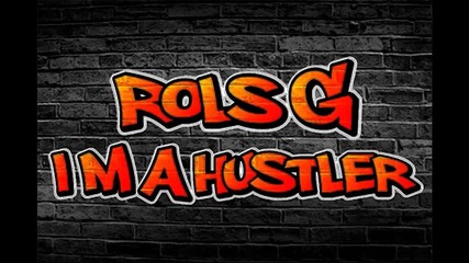 Rols G - I'm a hustler