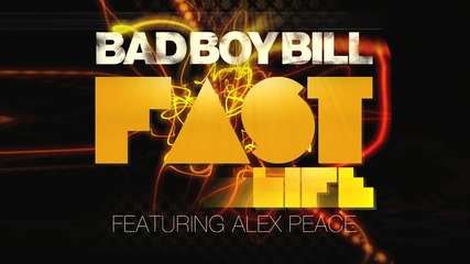 Fast Life (tocadisco Remix) - Bad Boy Bill Feat. Alex Peace