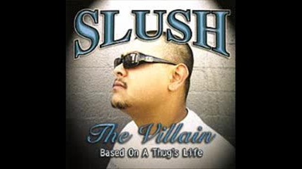 Мексиканския Тупак - Slush the Villain - Slush the Villain