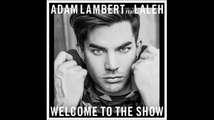 *2016* Adam Lambert ft. Laleh - Welcome to the Show