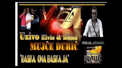 Mujce Duric Uzivo Baska ona Baska ja,elvis & Band_