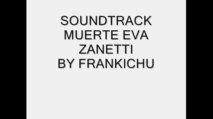 Soundtrack Muerte Eva Zanetti