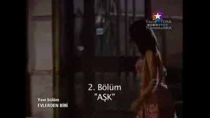 Evlerden Biri - Един от домовете 02 Bolum