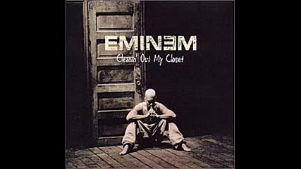 Eminem- Cleaning out my closet