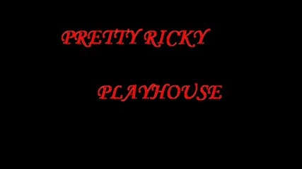 Pretty Ricky ~ Playhouse