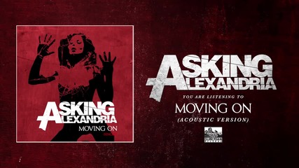 Asking Alexandria - Moving On (acoustic)