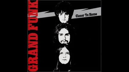 Grand Funk Railroad - Closer To Home 1970 (full Album)