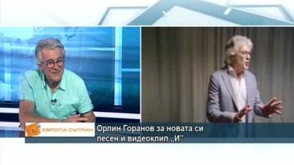Орлин Горанов за новата си песен и ролята му в мюзикъла "Mamma mia" на Софийската опера и балет