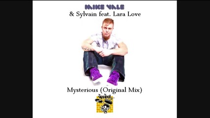 Hot - [hit 2011] Mike Vale & Sylvain ft Lara Love - Mysterious