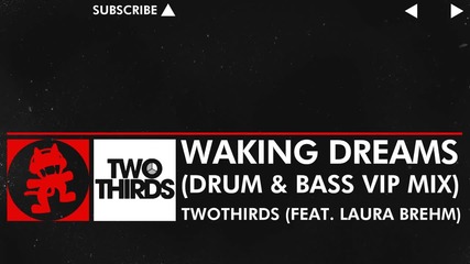 [dnb] - Twothirds - Waking Dreams (feat. Laura Brehm) (drum Bass Vip Mix) [monstercat Ep Release] -