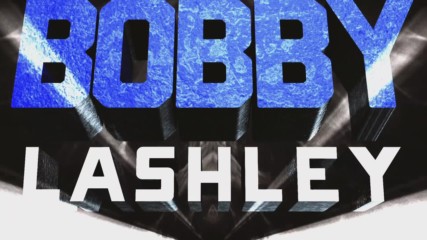 Bobby Lashley Entrance Video