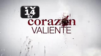 Corazon Valiente capitulo 1 parte 1