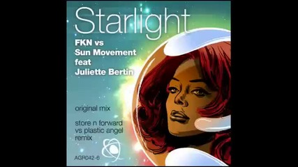 Fkn vs. Sun Movement feat. Juliette Bertin - Starlight Store N Forward & Plastic Angel Mix 