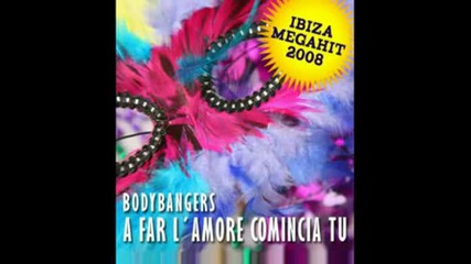 Bodybangers - A Far L Amore Comincia Tu