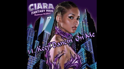11 - Ciara - Keep dancin on me [от албума Fantasy Ride 2009]