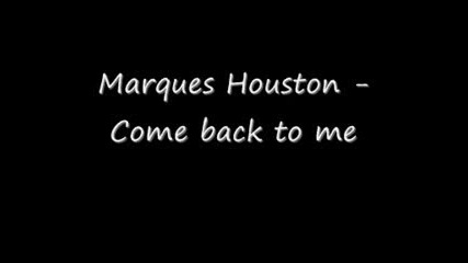 Marques Houston - Come back to me