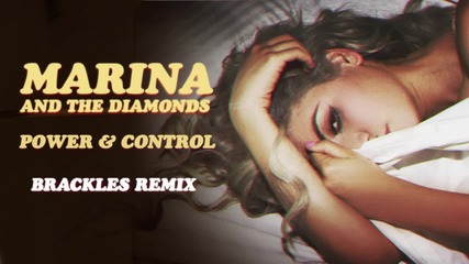 Marina And The Diamonds - Power & Control [brackles Remix]