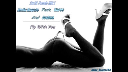 Andu Angelo Feat. Rares And Joshua - Fly With You