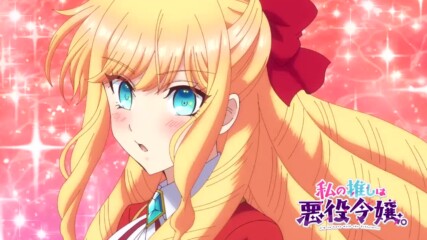 Watashi no Oshi wa Akuyaku Reijou Episode 02 Bg sub