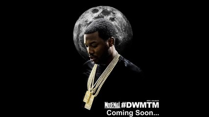 Meek Mill - 0 To 100 Remix [ Audio ]