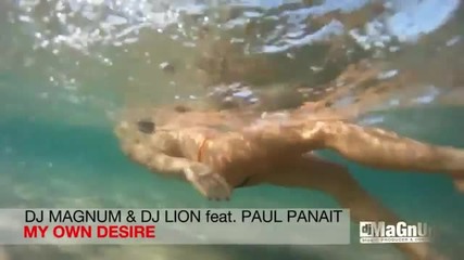 Dj Magnum & Dj Lion feat. Paul Panait - My Own Desire (endroo Remix)